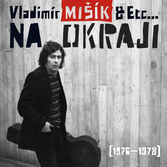 Vladimír Mišík A Etc. - Na okraji (1976-1978), 1CD, 2022