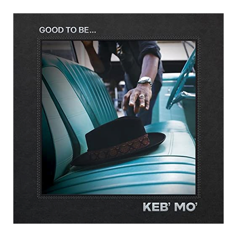 Keb' Mo' (Kevin Moore) - Good to be..., 1CD, 2022