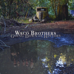 Waco Brothers - Going down...
