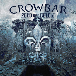 Crowbar - Zero and below, 1CD, 2022