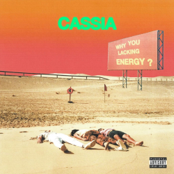 Cassia - Why you lacking...