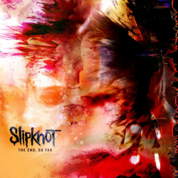Slipknot - The end, so far,...