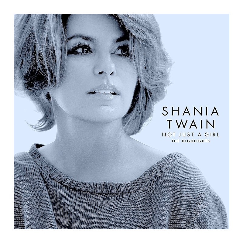 Shania Twain - Not just a girl (The highlights), 1CD, 2022