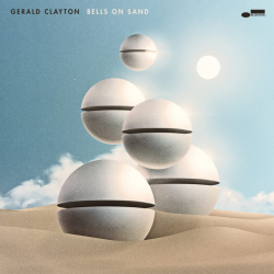 Gerald Clayton - Bells on sand, 1CD, 2022