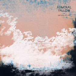 Admiral Fallow - The idea of you, 1CD, 2021