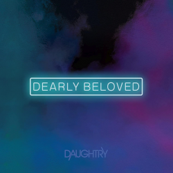 Daughtry - Dearly beloved,...