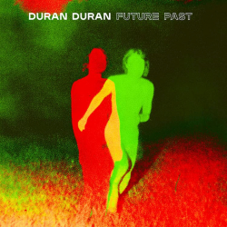 Duran Duran - Future past,...