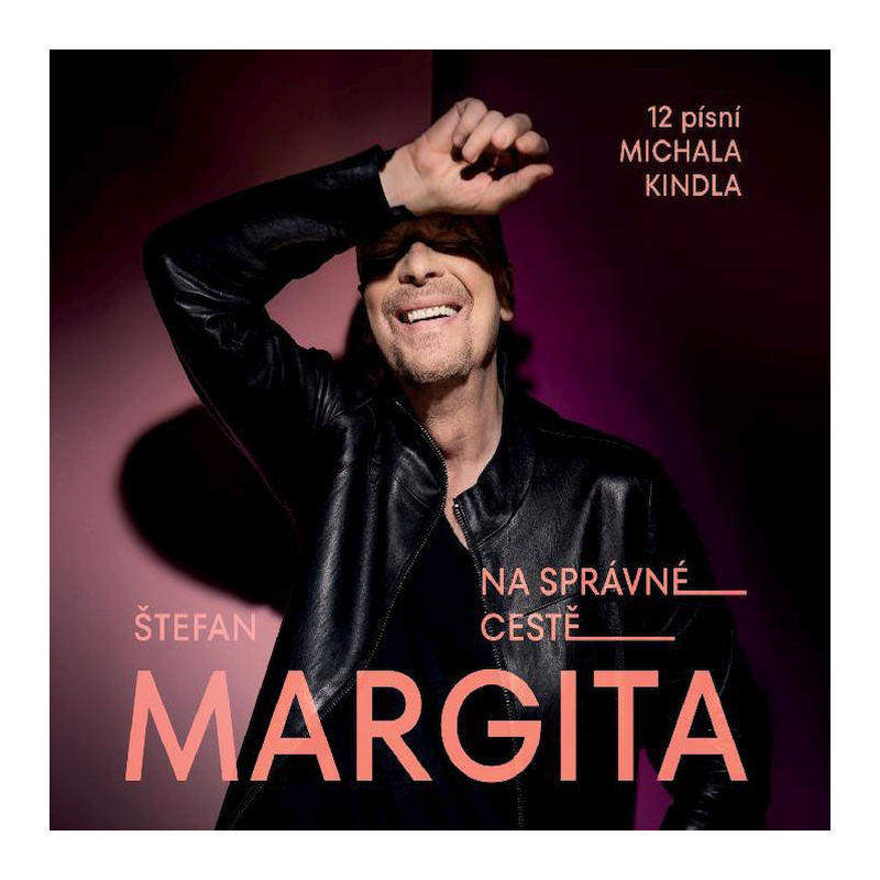 Štefan Margita - Na správné cestě-12 písní Michala Kindla, 1CD, 2021