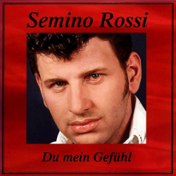 Semino Rossi - Du mein gefühl, 1CD, 2005