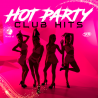 Kompilace - Hot party club hits, 2CD, 2021