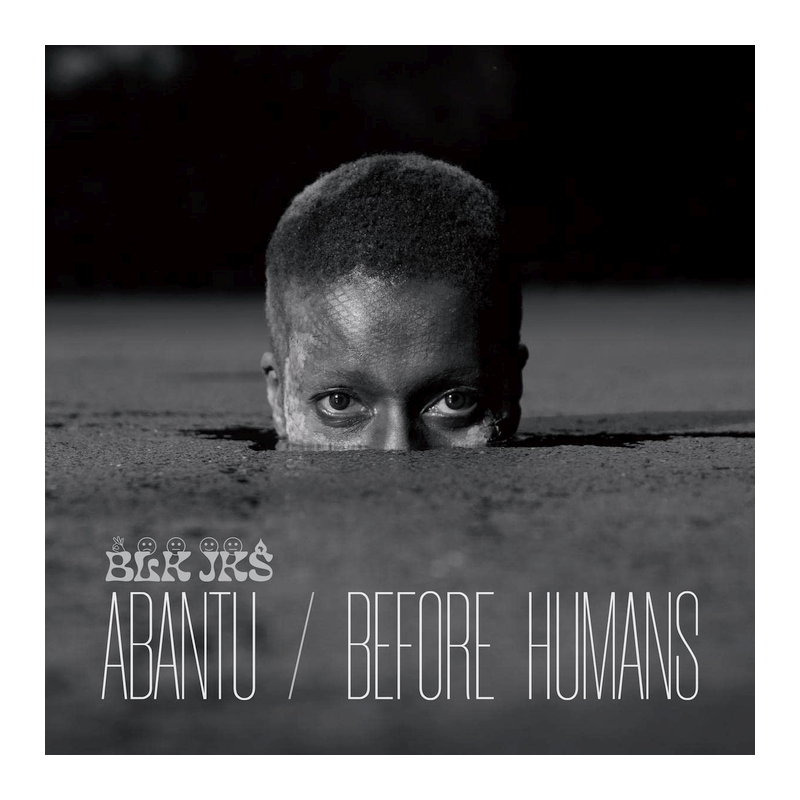 Blk Jks - Abantu-Before humans, 1CD, 2021
