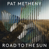 Pat Metheny - Road to the sun, 1CD, 2021