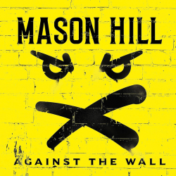 Mason Hill - Against the wall, 1CD, 2021