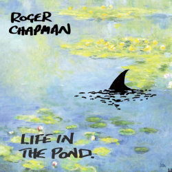 Roger Chapman - Life in the...