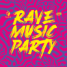 Kompilace - Rave music party, 2CD, 2021