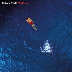 Richard Wright - Wet dream,...