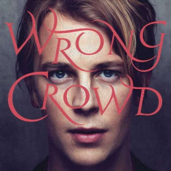 Tom Odell - Wrong crowd,...