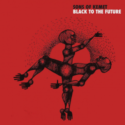 Sons Of Kemet - Black to the future, 1CD, 2021