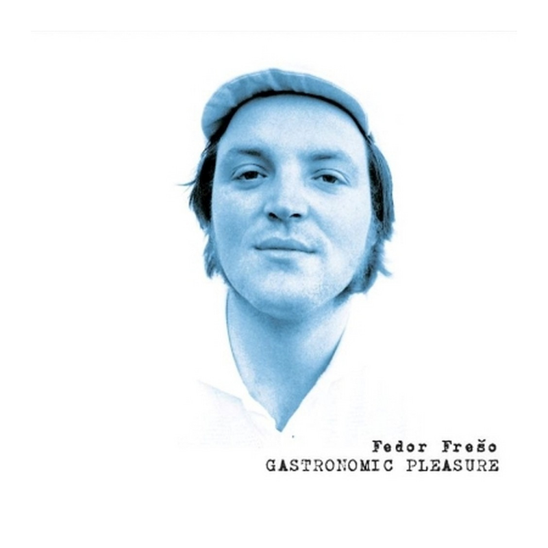 Fedor Frešo - Gastronomic pleasure, 1CD, 2020