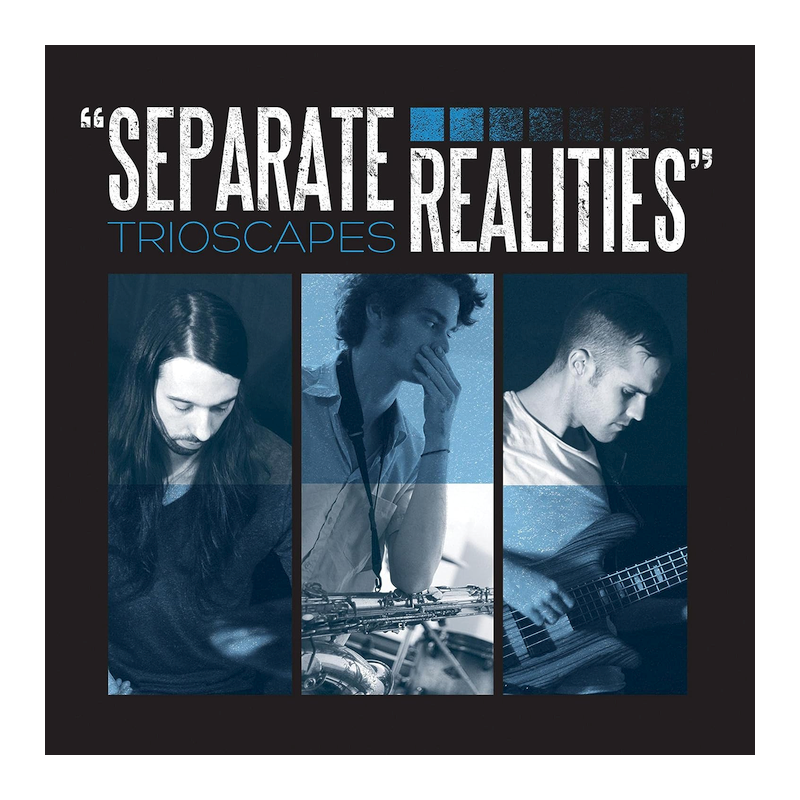 Trioscapes - Separate realities, 1CD, 2012