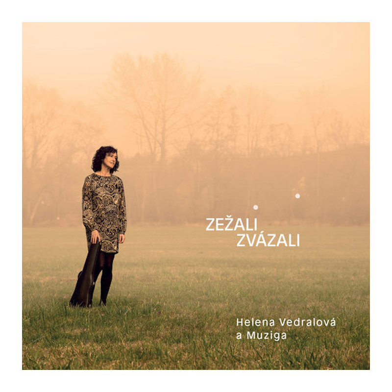 Helena Vedralová A Muziga - Zežali zvázali, 1CD, 2020