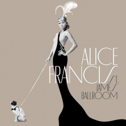 Alice Francis - St. James Ballroom, 1CD, 2012
