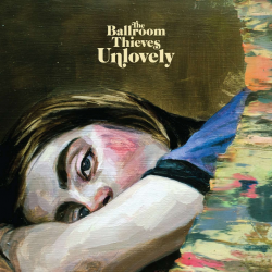 The Ballroom Thieves - Unlovely, 1CD, 2020
