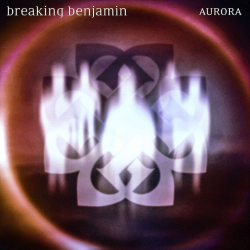 Breaking Benjamin - Aurora,...