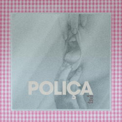 Polica - When we stay...