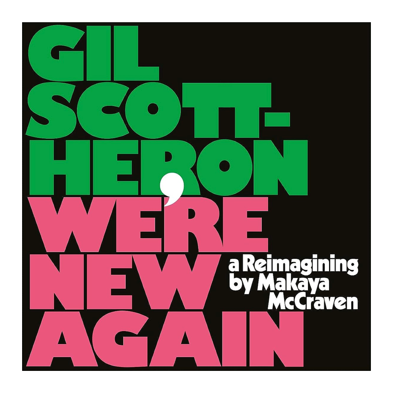 Gil Scott-Heron - We're new again-a reimagining by Makaya McCraven, 1CD, 2020