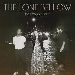 The Lone Bellow - Half moon light, 1CD, 2020
