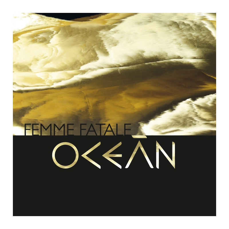 Oceán - Femme fatale, 1CD, 2018