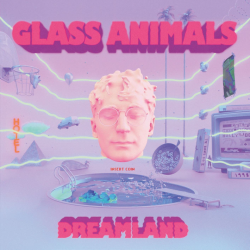 Glass Animals - Dreamland,...