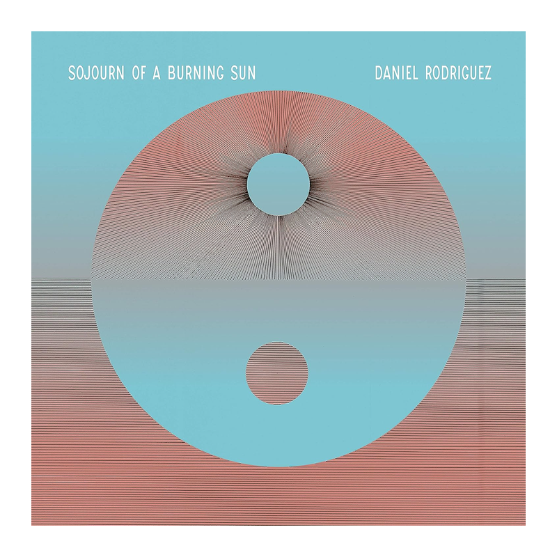 Daniel Rodriguez - Sojourn of a burning sun, 1CD, 2020