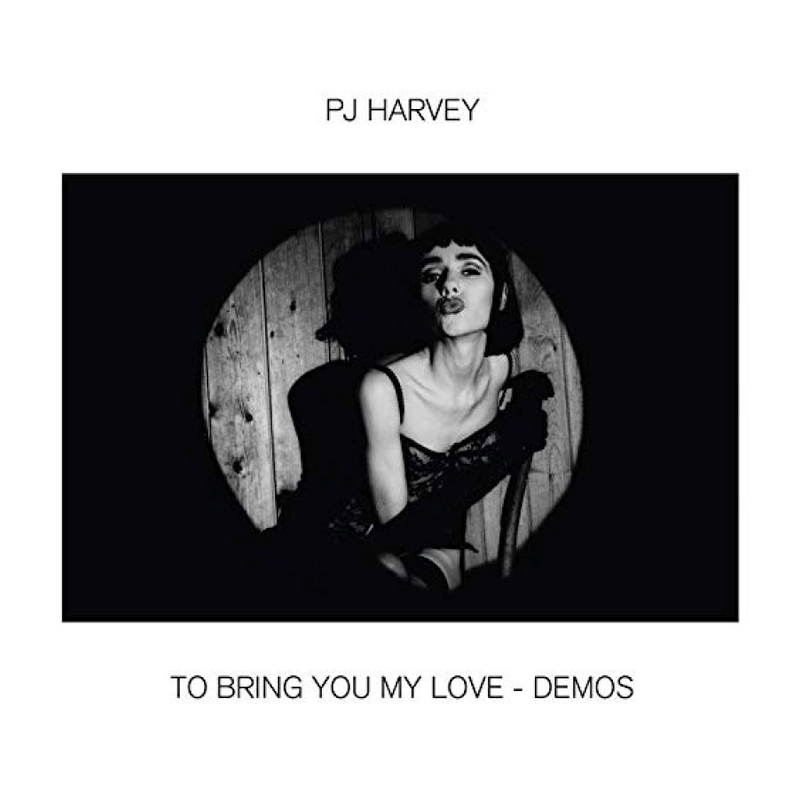 PJ Harvey - To bring you my love-Demos, 1CD (RE), 2020