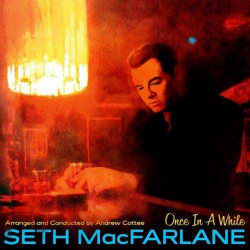 Seth MacFarlane - Once in a...