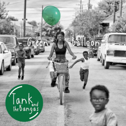 Tank And The Bangas - Green...