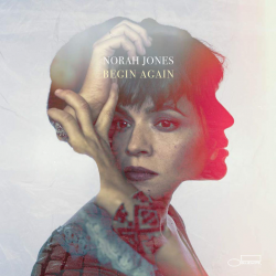 Norah Jones - Begin again,...
