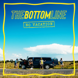The Bottom Line - No vacation, 1CD, 2019