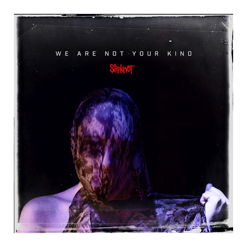 Slipknot - We are not your kind, 1CD, 2019