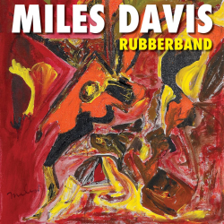 Miles Davis - Rubberband, 1CD, 2019