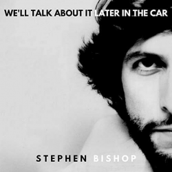 Stephen Bishop - We'll talk...