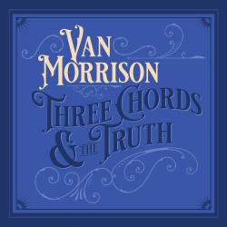 Van Morrison - Three chords and the truth, 1CD, 2019