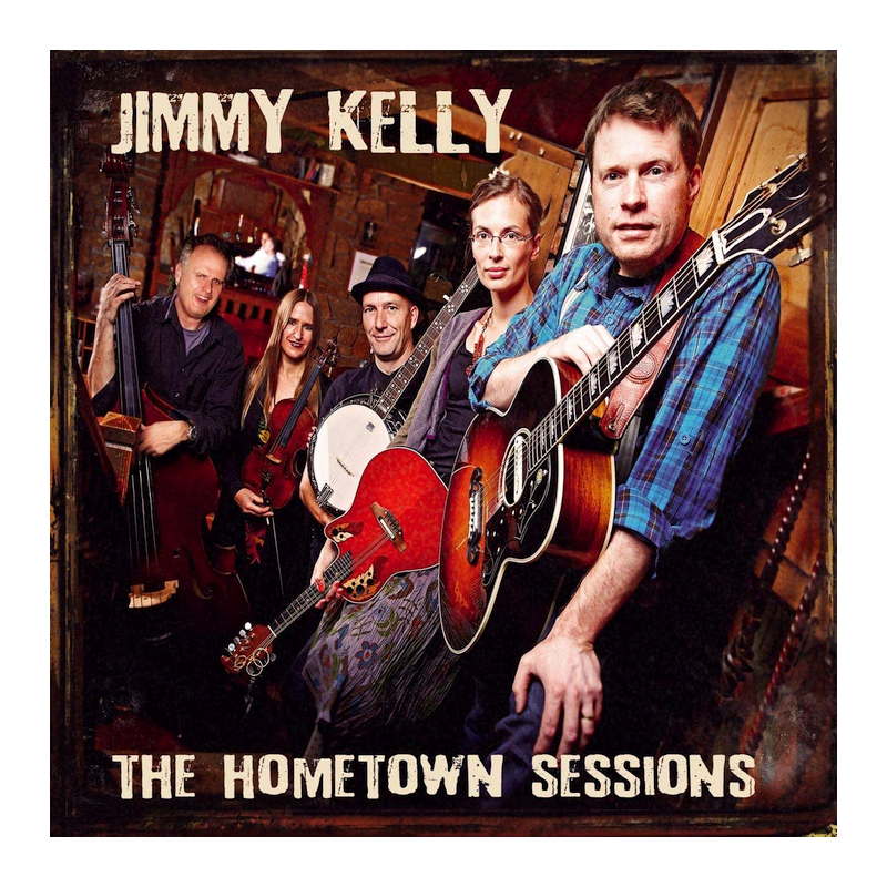 Jimmy Kelly - The hometown sessions, 1CD, 2019