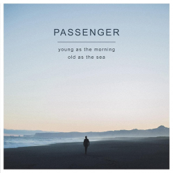 Passenger - Young as the morning old as the sea, 1CD, 2016