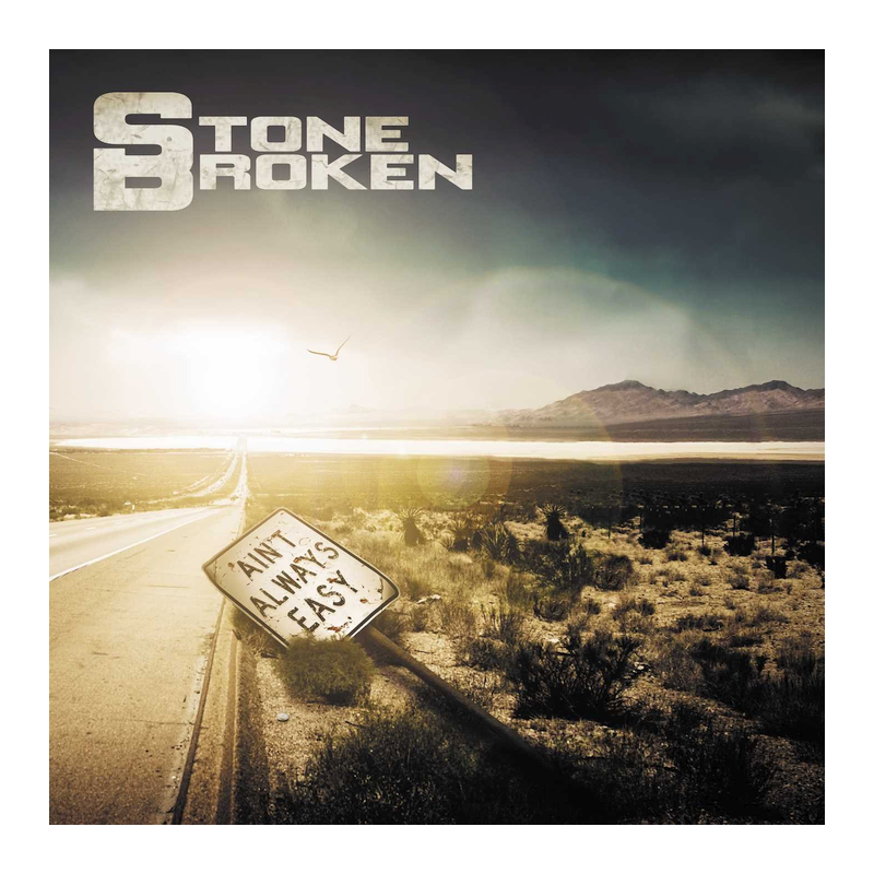 Stone Broken - Ain't always easy, 1CD, 2018