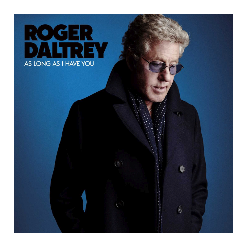 Roger Daltrey - As long as I have you, 1CD, 2018