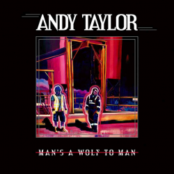 Andy Taylor - Man's a wolf...