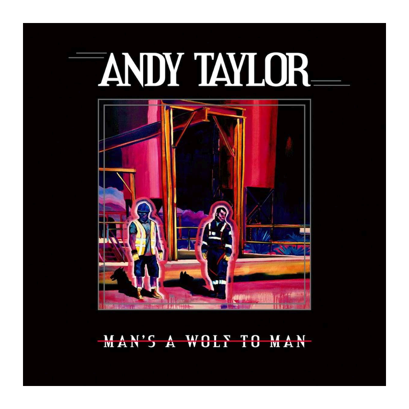 Andy Taylor - Man's a wolf to man, 1CD, 2023