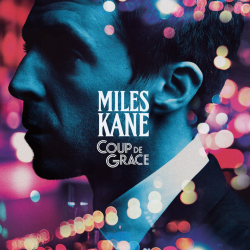 Miles Kane - Coup de grace, 1CD, 2018